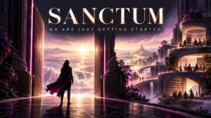 Sanctum: We Are Just Getting Started