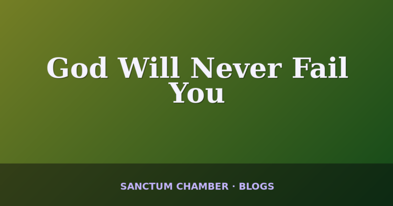 God Will Never Fail You