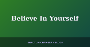 Believe In Yourself