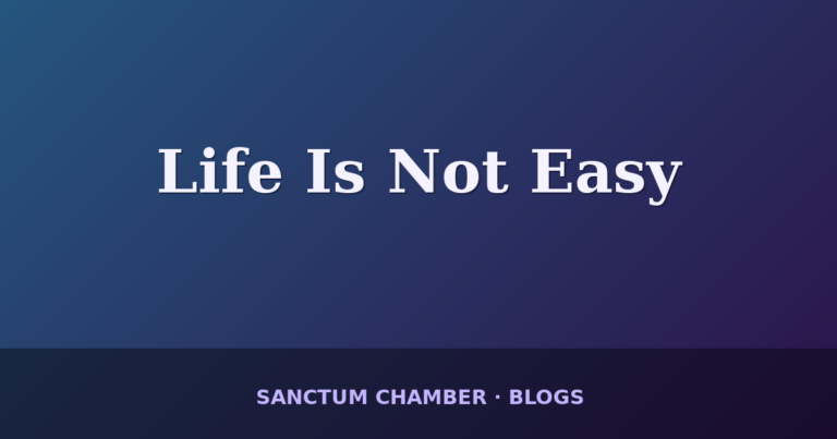 Life Is Not Easy