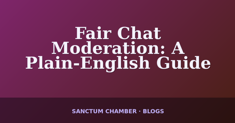 Fair Chat Moderation: A Plain-English Guide