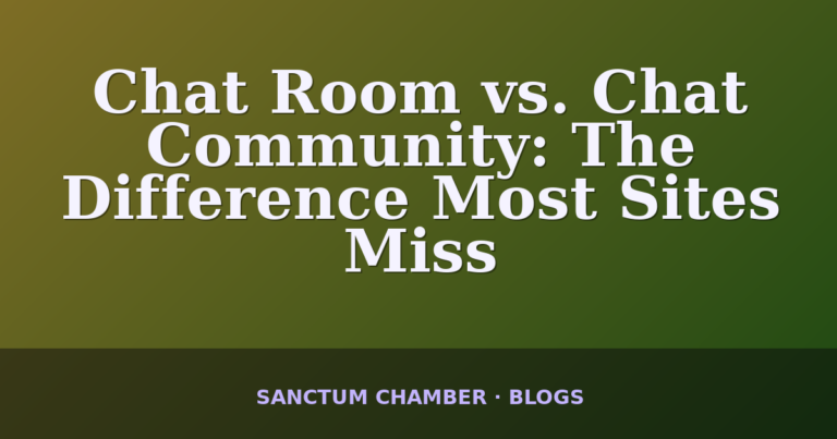 Chat Room vs. Chat Community: The Difference Most Sites Miss