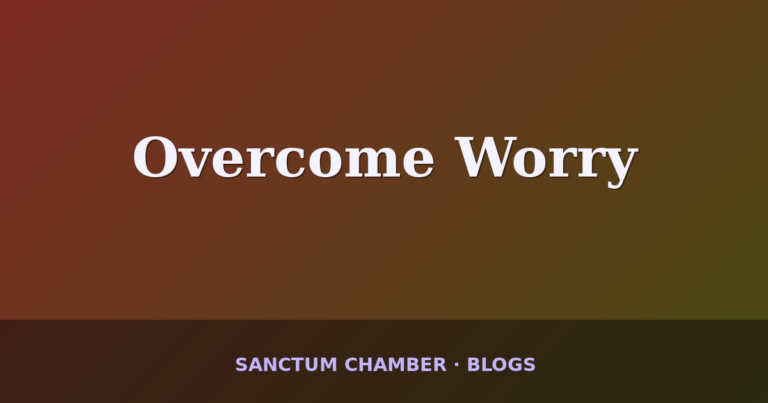 Overcome Worry