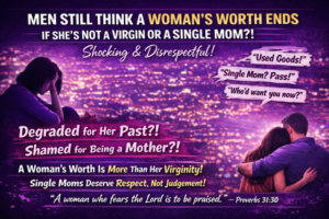 The Dangerous Lie Some Men Still Believe About Women’s Value.